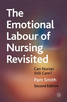 Paperback The Emotional Labour of Nursing Revisited: Can Nurses Still Care? Book