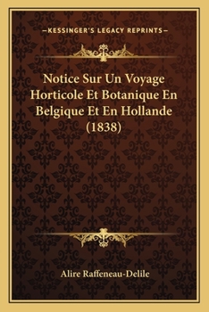 Paperback Notice Sur Un Voyage Horticole Et Botanique En Belgique Et En Hollande (1838) [French] Book