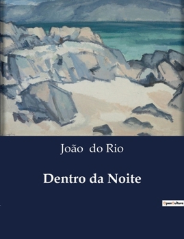 Paperback Dentro da Noite: Narrativas Noturnas e Mistérios Urbanos [Portuguese] Book