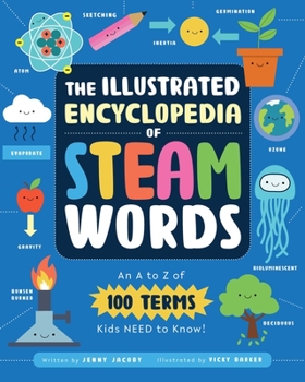 Paperback The Illustrated Encyclopedia of Steam Words: An A to Z of 100 Terms Kids Need to Know! Book