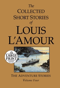 The Collected Short Stories of Louis L'Amour, Volume 4 (Collected Short Stories of Louis L'Amour) - Book #4 of the Collected Short Stories of Louis L'Amour