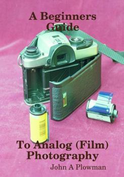 Paperback A Beginners Guide to Analog (Film) Photography Book