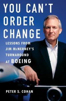 Hardcover You Can't Order Change: Lessons from Jim McNerney's Turnaround at Boeing Book