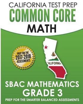 Paperback California Test Prep Common Core Math Sbac Mathematics Grade 3: Preparation for the Smarter Balanced Assessments Book