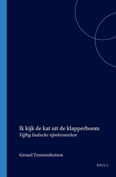 Paperback Ik Kijk de Kat Uit de Klapperboom: Vijftig Indische Rijmkronieken [Dutch] Book