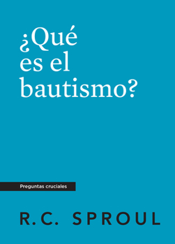 Paperback ¿Qué es el bautismo?, Spanish Edition (Crucial Questions) [Spanish] Book