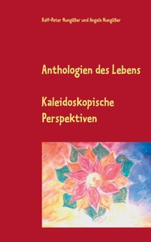 Paperback Anthologien des Lebens: Kaleidoskopische Perspektiven [German] Book