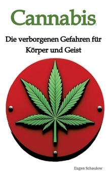 Paperback Cannabis: Die verborgenen Gefahren für Körper und Geist [German] Book