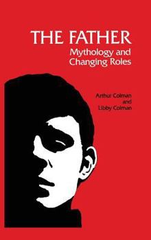 Hardcover The Father: Mythology and Changing Roles Book