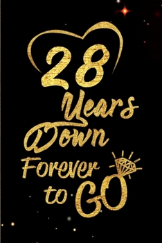 28 Years Down Forever to Go: Blank Lined Journal, Notebook - Perfect 28th Anniversary Romance Party Funny Adult Gag Gift for Couples & Friends. ... Thanksgiving. Alternative to Wedding Card