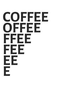 Paperback Coffee Offee Ffee Fee Ee E: Funny Coffee Barista 100 Page Blank Lined Journal Book