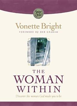 Hardcover The Woman Within: Discover the Woman God Made You to Be Book