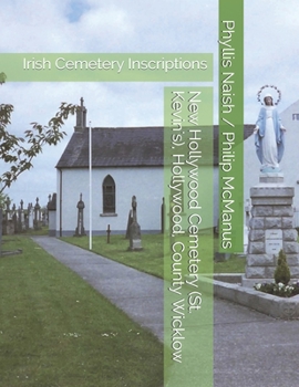 New Hollywood Cemetery (St. Kevin's), Hollywood, County Wicklow: Irish Cemetery Inscriptions