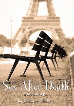 Hardcover Sex After Death: A Love Story... Book