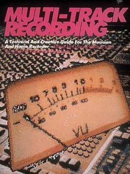 Paperback Multi-Track Recording: A Technical & Creative Guide for the Musician & Home Recorder Book