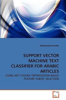 Paperback Support Vector Machine Text Classifier for Arabic Articles Book