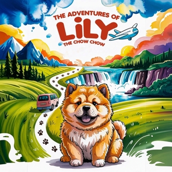 Paperback The Adventures of Lily the Chow Chow Book
