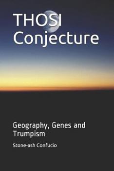 Paperback Thosi Conjecture: Geography, Genes and Trumpism Book