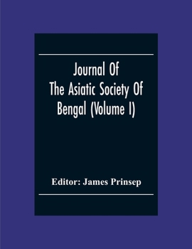 Paperback Journal Of The Asiatic Society Of Bengal (Volume I) Book