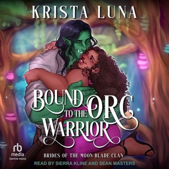 Bound to the Orc Warrior (Brides of the Moon Blade Clan) - Book #5 of the Brides of the Moon Blade Clan