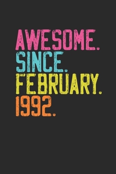 Awesome Since February 1992: Happy Birthday Gift Idea for Boys And Girls - Dotted Bullet Grid Notebook / Journal (6 X 9 -120 Pages)