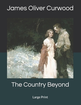 Paperback The Country Beyond: Large Print Book