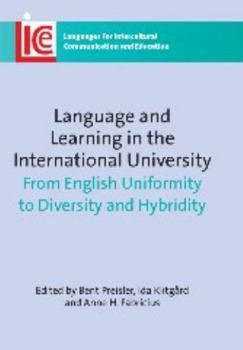Paperback Language and Learning in the International University: From English Uniformity to Diversity and Hybridity. Edited by Bent Preisler, Ida Klitgrd, and A Book