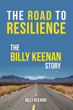 Paperback The Road To Resilience: The Billy Keenan Story Book