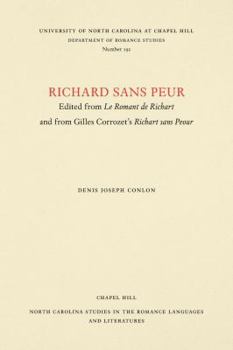 Richard Sans Peur: Edited from Le Romant de Richart and from Gilles Corrozet's Richart Sans Peour