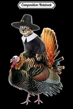 Composition Notebook: Thanksgiving Cat Pilgrim Thanksgiving Turkey s Journal/Notebook Blank Lined Ruled 6x9 100 Pages
