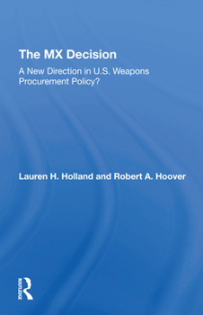 Paperback The MX Decision: A New Direction in U.S. Weapons Procurement Policy? Book