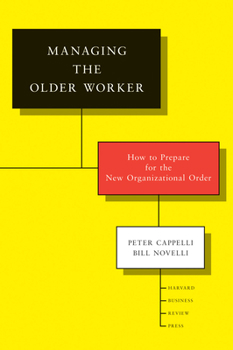 Hardcover Managing the Older Worker: How to Prepare for the New Organizational Order Book