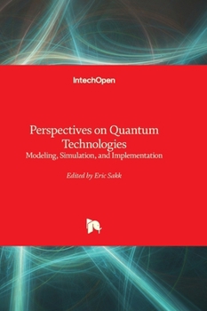 Hardcover Perspectives on Quantum Technologies - Modeling, Simulation, and Implementation: Modeling, Simulation, and Implementation Book