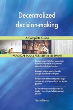 Paperback Decentralized decision-making A Complete Guide Book