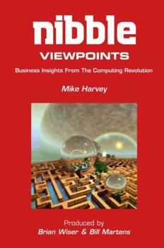 Hardcover Nibble Viewpoints: Business Insights From the Computing Revolution Book