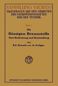 Paperback Die Flüssigen Brennstoffe: Ihre Bedeutung Und Beschaffung [German] Book