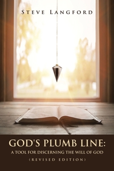 Paperback God's Plumb Line: A Tool for Discerning the Will of God (Revised Edition) Book