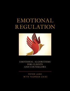 Paperback Emotional Regulation: Emotional Algorithms for Clients and Counselors Book