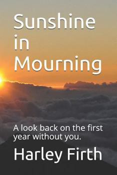 Paperback Sunshine in Mourning: A look back on the first year without you. Book