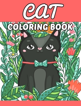 Cat Coloring Book: Cat Coloring Book. Cat Coloring Book For Kids.50 Story Paper Pages. 8.5 in x 11 in Cover.