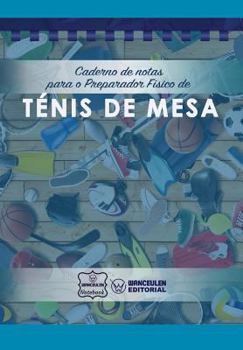 Paperback Caderno de notas para o Preparador Físico de Ténis de mesa [Portuguese] Book