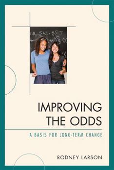 Paperback Improving the Odds: A Basis for Long-Term Change Book