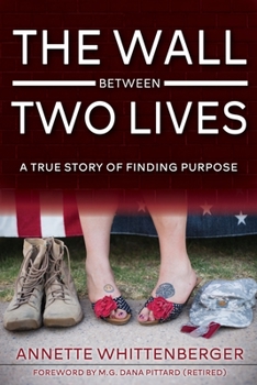 Paperback The Wall Between Two Lives: A True Story of Finding Purpose Book