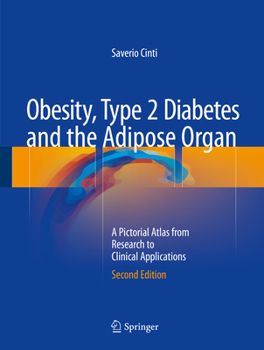 Hardcover Obesity, Type 2 Diabetes and the Adipose Organ: A Pictorial Atlas from Research to Clinical Applications Book