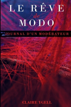 Paperback Le Rêve de Modo: Journal d'un modérateur [French] Book