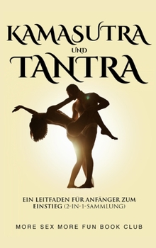 Hardcover Kamasutra und Tantra: Ein Leitfaden für Anfänger zum Einstieg (2-in-1-Sammlung) [German] Book