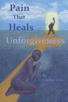 Paperback Pain That Heals Unforgiveness Book