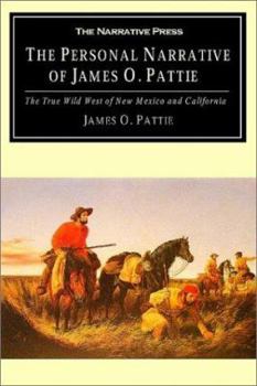 The Personal Narrative Of James O. Pattie
