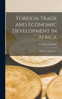 Hardcover Foreign Trade and Economic Development in Africa: a Historical Perspective Book