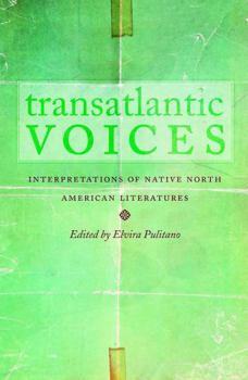 Paperback Transatlantic Voices: Interpretations of Native North American Literatures Book